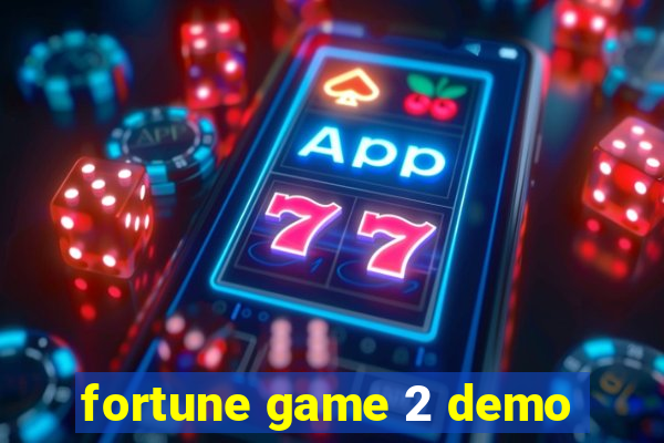 fortune game 2 demo